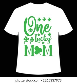 one lucky mom St Patrick's Day Shirt Print Template, Lucky Charms, Irish, everyone has a little luck Typography Design