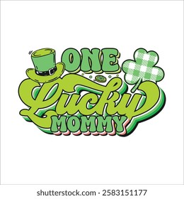 One lucky mommy St. Patrick's day design, St. Patrick's day colorful typography design