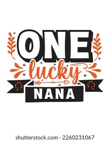 One lucky nana St Patrick's day design, St Patrick's day SVG, St Patrick's day bundle ,design bundle, cutting file, SVG design bundle, t shirt design 