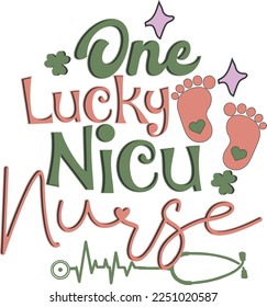 One Lucky Nicu Nurse Retro St. Patrick's Day Irish T Shirt Design