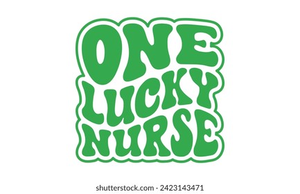 One Lucky Nurse - St. Patrick’s Day T Shirt Design, Handschrift Illustration für Ihr Design, Illustration Modern, einfach, Schrift Für Aufkleber, Becher, etc.