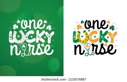 One lucky nurse SVG, St Patrick's Day Quotes, This design is perfect for T-shirts, Posters, Sticker and much more