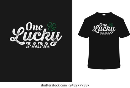 One Lucky Papa St. Patrick's Day Camiseta Diseño, ropa, ilustración vectorial, plantilla gráfica, impresión a pedido, telas, estilo retro, tipografía, vintage, eps 10, elemento, Patrick's Tee