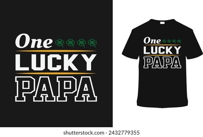 One Lucky Papa St. Patrick's Day Camiseta de diseño, ropa, ilustración vectorial, plantilla gráfica, impresión a pedido, telas textiles, estilo retro, tipografía, vintage, eps 10, elemento, camiseta de Patrick