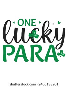 One lucky Para St Patrick's day,patricks day designs