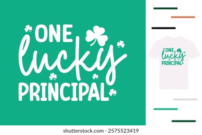 One lucky principal t shirt design