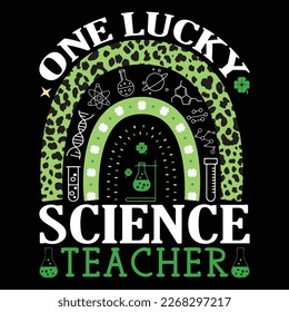 One Lucky Science Teacher T-Shirt, St. Patrick's Day Rainbow Shirt, Animal Print Rainbow Shirt Print Template