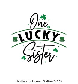 one lucky sister, St Patrick's day T-Shirt Design, Saint Patrick's Day shirt, St Patrick's Day Quotes, Clover, Saint Patrick's Day, Gnome, Rainbow, Lucky, Shamrock