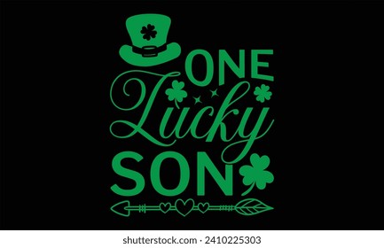 One Lucky Son - St. Patrick’s Day T shirt Design, Handmade calligraphy vector illustration, Typography Vector for poster, banner, flyer and mug.