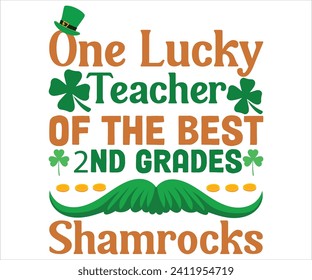 Un Lucky Teacher Of the Best 2nd Grades ShamrockT-shirt , St Patricks Day T-Shirt, Funny St. Patrick's, Funny Paddys Day, afortunado clover encanto coots graciosos, Shamrock, Saint Patricks Day, Cortar archivos para