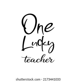 one lucky teacher black letter quote