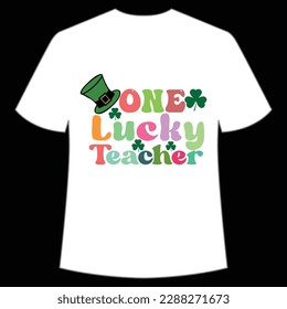 One lucky teacher Happy St Patrick's day shirt print template, St Patrick's design, typography design for Irish day, women day, lucky clover, Irish gift