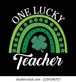 One Lucky Teacher Rainbow Funny St Patrick’s Day