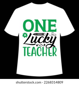 one lucky teacher St Patrick's Day Shirt Print Template, Lucky Charms, Irish, everyone has a little luck Typography Design