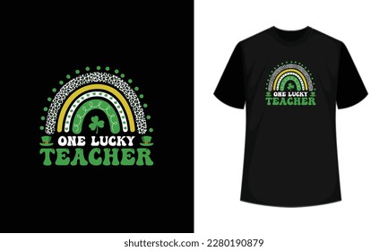 
One lucky teacher St. Patrick's Day  Sublimation Shirt Print Template, Svg, Shamrock Svg, Teacher, Lucky Charms, Irish, everyone has a little luck Typography Design