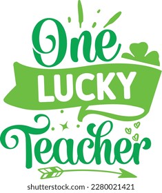 One Lucky Teacher svg , St. Patrick's Day design, St. Patrick's Day Svg design