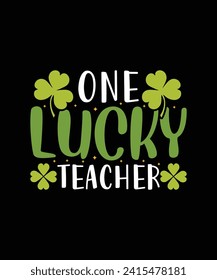One lucky teacher t shirt design, St Patrick's Day T Shirt Design