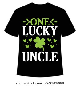 one lucky uncle St. Patrick's Day Shirt Print Template, Lucky Charms, Irish, everyone has a little luck Typography Design