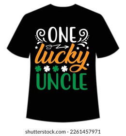 one lucky uncle St. Patrick's Day Shirt Print Template, Lucky Charms, Irish, everyone has a little luck Typography Design