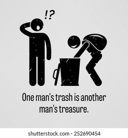 One Man Trash is Another Man Treasure