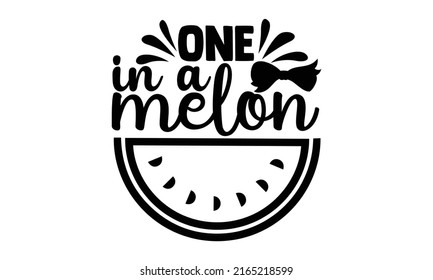 One in a melon - Cute Baby t shirts design, Hand drawn lettering phrase, Calligraphy t shirt design, Isolated on white background, svg Files for Cutting Cricut and Silhouette, EPS 10, card, flyer svg