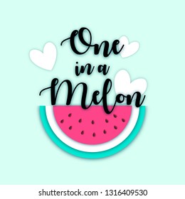 One in a Melon summer greeting card, print for t-shirt, cute web message. Paper cut typographical background with cartoon tropical fruit Watermelon and hearts. Vector Illustration