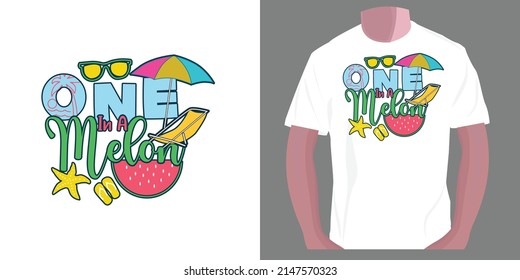 one in a melon. Summer typography t-shirt design