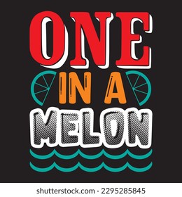 One in a Melon T-shirt Design Vector File svg