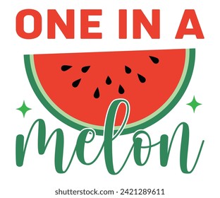 One In A Melon,Summer Day Svg,Summer Day Svg,Retro,Png,Summer T -shirt,Summer Quotes,Beach Svg,Summer Beach T shirt,Cut Files,Watermelon T-shirt,Funny Summer Svg,commercial Use svg