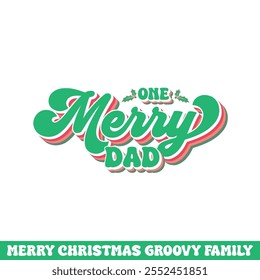 One merry dad Christmas groovy design, Merry Christmas groovy designs