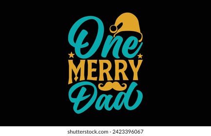 One Merry Dad - Father's Day T Shirt Design, Hand drawn lettering and calligraphy, simple, lettering For stickers, mugs, etc.