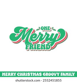 One merry friend Christmas groovy design, Merry Christmas groovy designs