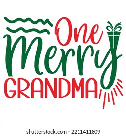 One Merry Grandma, Merry Christmas shirts Print Template, Xmas Ugly Snow Santa Clouse New Year Holiday Candy Santa Hat vector illustration for Christmas hand lettered