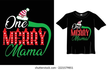 One Merry Mama T-Shirt Design Template for Christmas Celebration. Good for Greeting cards, t-shirts, mugs, and gifts. For Men, Women, and Baby clothing