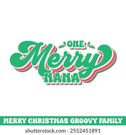 One merry nana  Christmas groovy design, Merry Christmas groovy designs