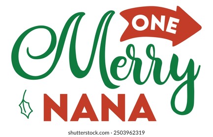 One merry nana, new Christmas design