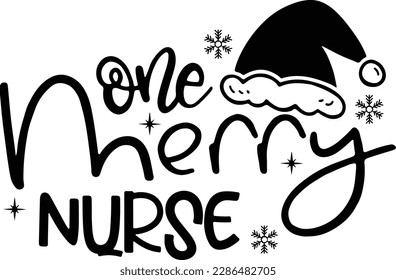 One Merry Nurse Svg, Christmas, Nurse Svg, Funny Nurse Svg, Funny Christmas, Merry, Winter, Santa, Svg Files for Cricut