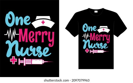 One merry Nurse Tshirt design typography lettering merchandise design