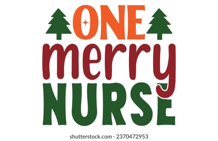 One Merry nurse, t-shirt design vector file