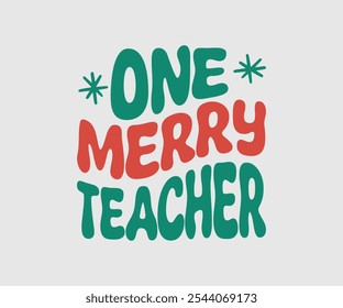 One Merry Teacher, Christmas Vector Design, Lettering Vector illustration. Good for scrapbooking, posters, templet, greeting cards, banners, textiles, T-shirts, and Christmas Quote
