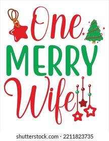 One merry wife Merry Christmas shirt print template, funny Xmas shirt design, Santa Claus funny quotes typography design