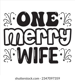 ONE MERRY WIFE t-shirt design vector file