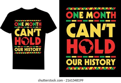 One Month Can't Hold Our History T-shirt Design, Black History Month T-shirt Design