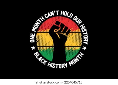 One Month Can't hold Our history SVG Black Month History Quote T Shirt Design svg