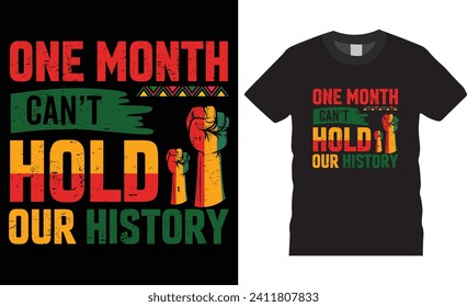 One month can't hold our history   typography quotes vector t-shirt design. black history lover t-shirts design ready for print, poster, banner, card, mug, sticker, pod