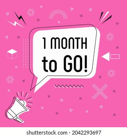 One Month To Go In Bubble Vector On Bright Pink Background. Comic Speech Bubble. Cartoon Comic Explosion. Colorful Speech Balloon With Megaphone.  Massages And Talk Signs For App, Web.