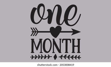 one month - typography design baby milestones  Quotes Svg svg