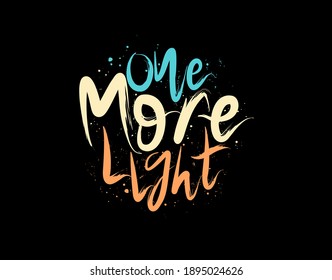 One More Light lettering Text on black background in vector illustration