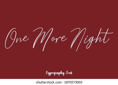 One More Night Calligraphy Text On Brown Background