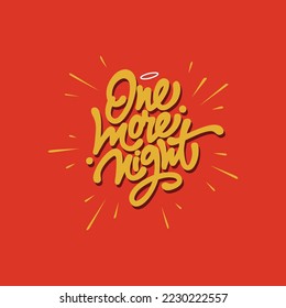 one more night.hand drawn letters.decorative inscription isolated on red background.vector illustration.modern typography design perfect for t shirt,poster,banner,flyer,sticker,web,etc